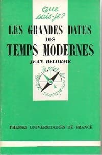 Les grandes dates des temps modernes - Jean Delorme