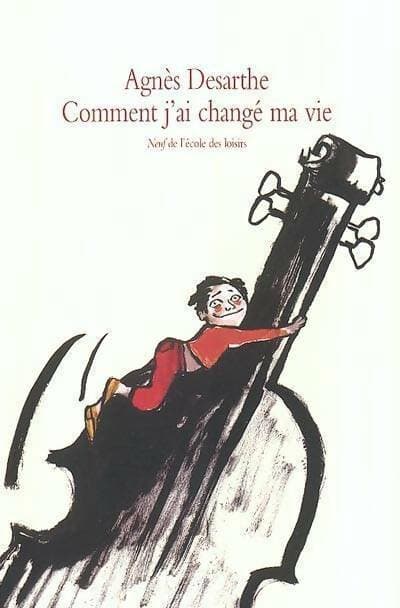 Comment j'ai changé ma vie - Agnès Desarthe