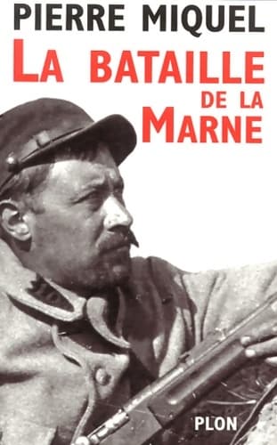 La bataille de la Marne - Pierre Miquel