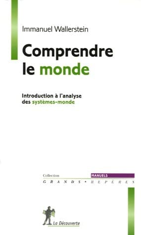Comprendre le monde - Immanuel Wallerstein