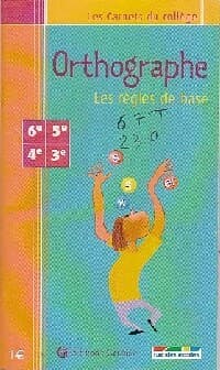 Orthographe : 6è-5è-4è-3è : Les règles de base - Inconnu