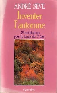 Inventer l'automne - André Sève