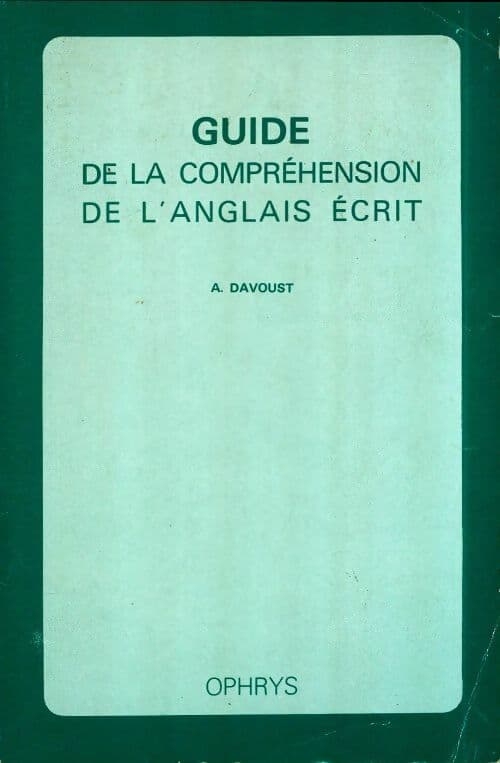 Guide de la compréhension de l'anglais écrit - A. Davoust
